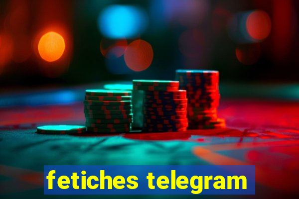 fetiches telegram